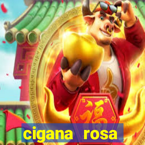 cigana rosa vermelha historia